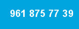 961 875 77 39